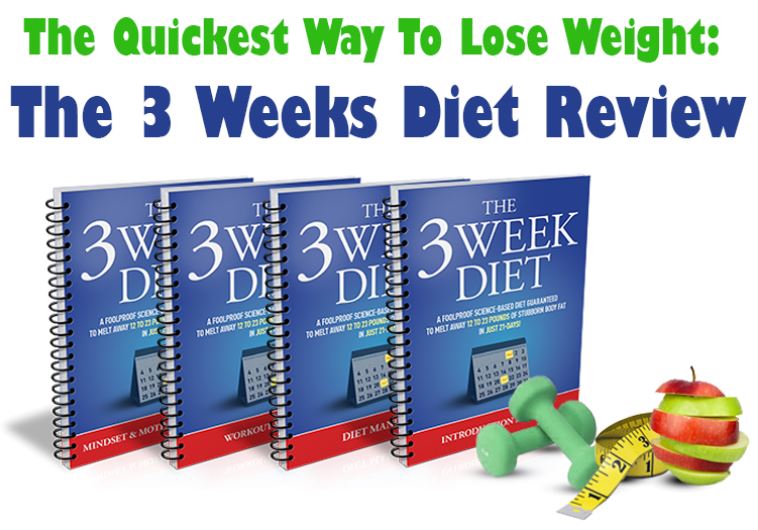 The Quickest Way To Lose Weight - The 3 Weeks Diet Review